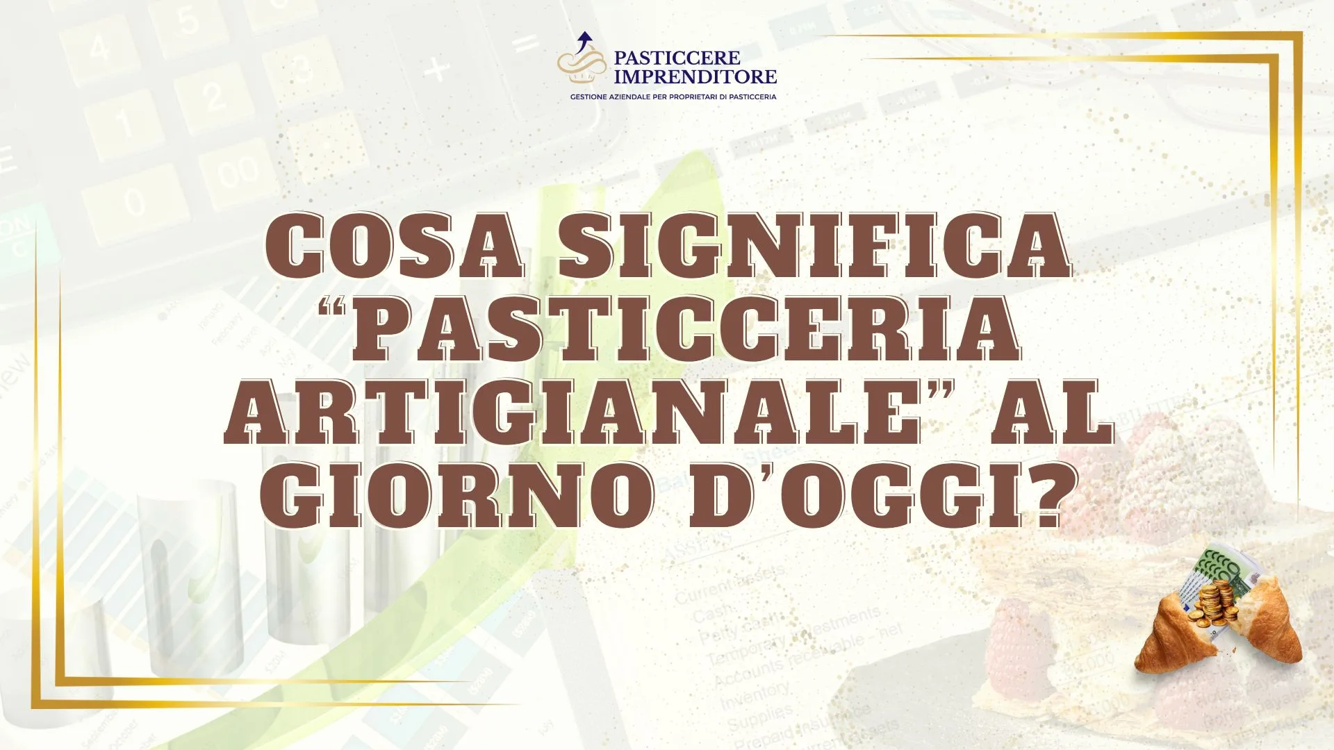 Cosa significa “Pasticceria Artigianale” al giorno d’oggi?